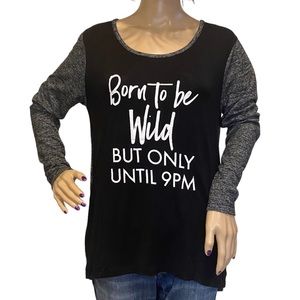 Funny Tee Shirt T-Shirt Top "Born to be Wild But Only Until 9PM" Size Small VGC